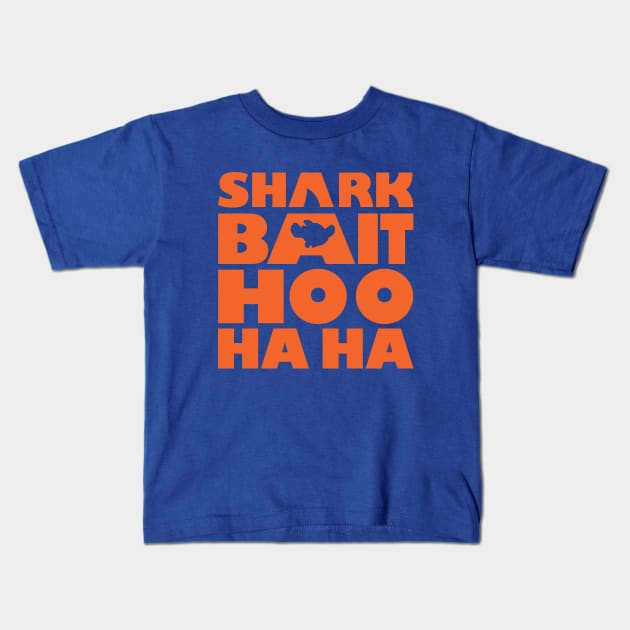 Shark Bait Hoo Ha Ha Kids T-Shirt by davestl